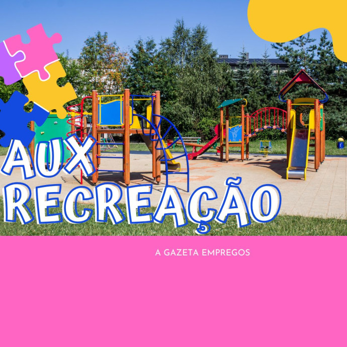 Auxiliar de Recreação_06 HORAS_R$ 1.900,00